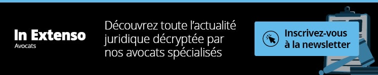 Actualité juridiques décryptées par In Extenso Avocats